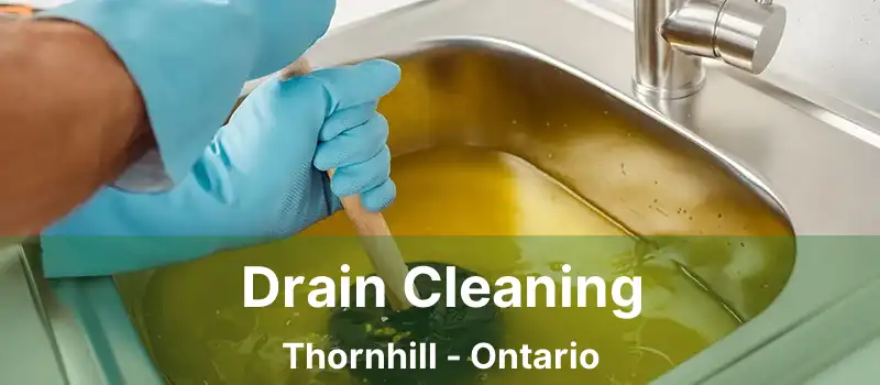  Drain Cleaning Thornhill - Ontario