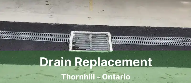  Drain Replacement Thornhill - Ontario