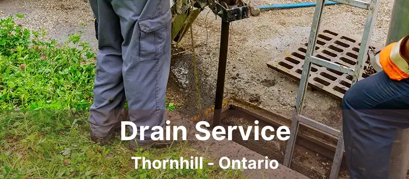 Drain Service Thornhill - Ontario