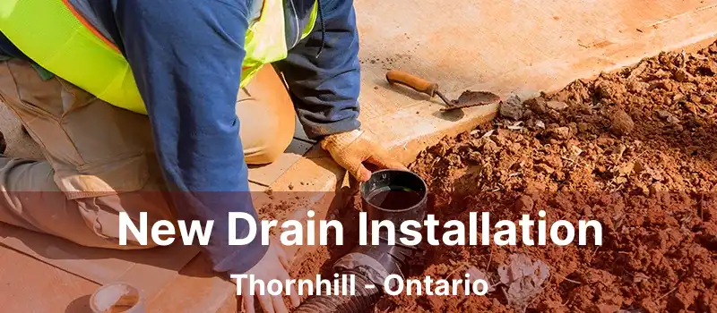  New Drain Installation Thornhill - Ontario