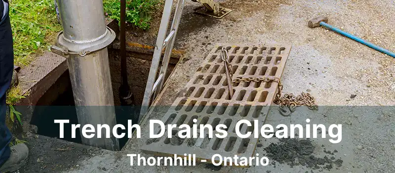  Trench Drains Cleaning Thornhill - Ontario